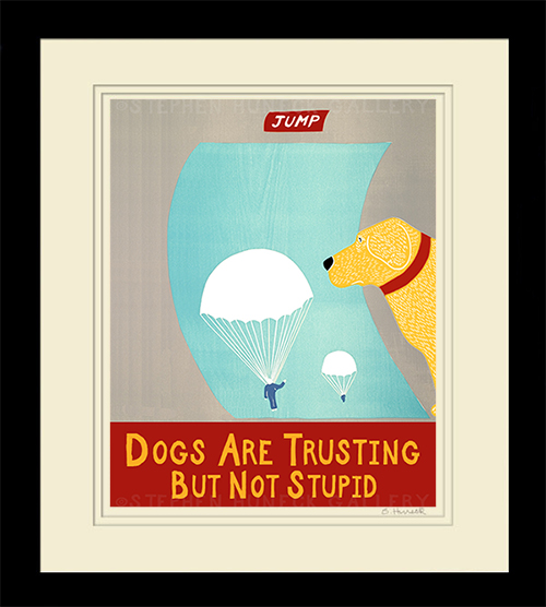 Dogs Are Trusting But Not Stupid Giclee Print Dog Mountain Vt Stephen Huneck