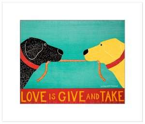 Love is Give and Take - Transparent Giclee
